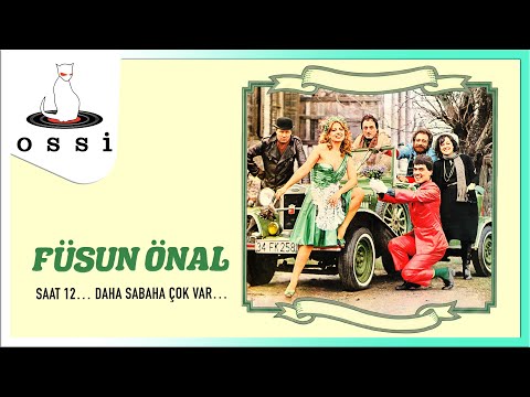 Füsun Önal - Saat 12 Daha Sabaha  Çok Var