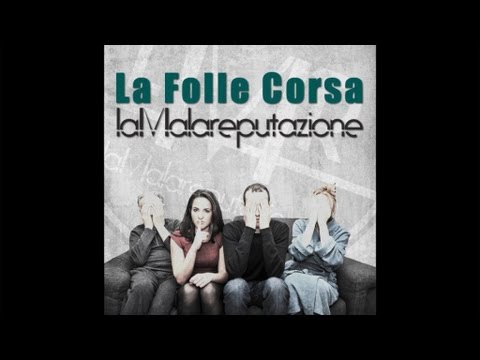 La folle corsa - laMalareputazione