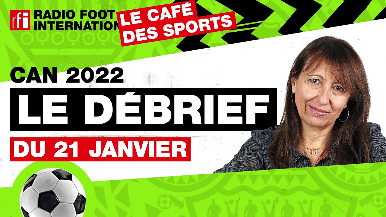 CAN 2022 : Radio Foot / Café des sports : 21 janvier, le débrief & focus sur les 8e de finale • RFI
