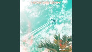 How We Livin' Music Video
