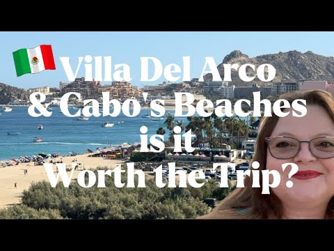 Villa Del Arco & Cabo’s Beaches. Is it Worth The Trip?