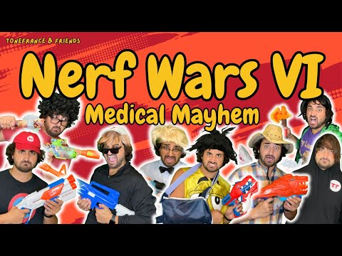 Nerf Wars VI - Medical Mayhem | ToneFrance & Friends