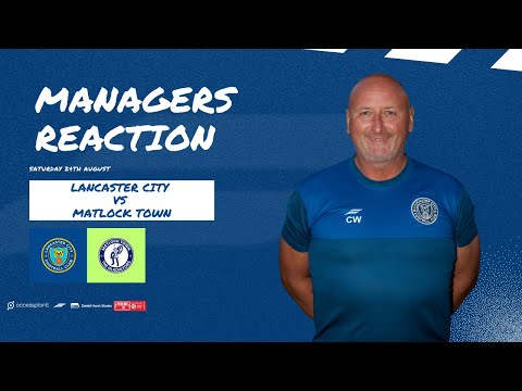 Manager Reaction - Lancaster City vs. Matlock Town