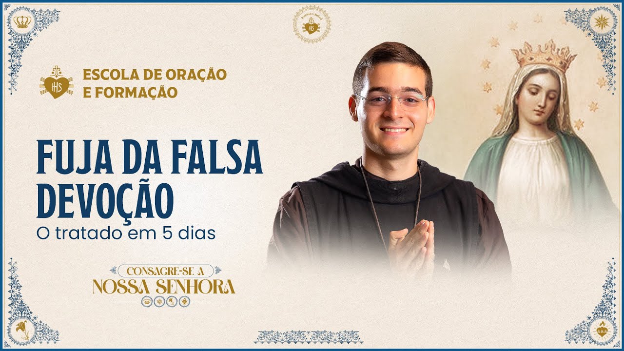 Consagração a Nossa Senhora 2024 - FUJA DA FALSA DEVOÇÃO - 16/10 | Instituto Hesed