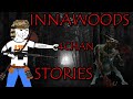 5 FRIGHTENING Innawoods Stories | 4Chan /x/ Greentext