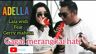 Download lagu Adella(gagal merangkai hati)//Gerry Mahesa feat Lala widi// mp3 Download lagu Adella(gagal merangkai hati)//Gerry Mahesa feat Lala widi// mp3