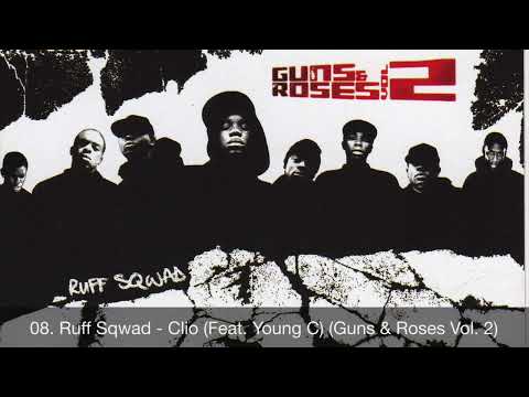 08. Ruff Sqwad - Clio (Feat. Young C) (Guns & Roses Vol. 2)
