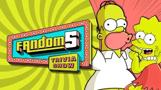 Fandom 5 | The Simpsons Trivia Show!