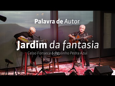 Jardim da fantasia | Paulinho Pedra Azul e Celso Fonseca (Ao vivo no sonastério)