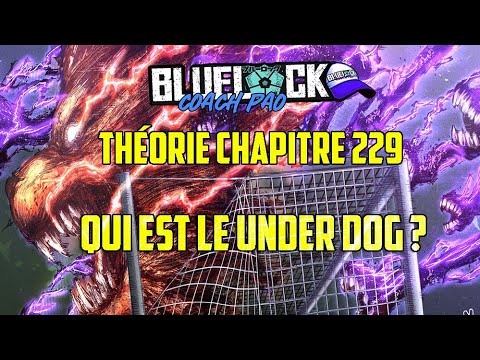 BLUE LOCK THÉORIE CHAPITRE 229 ! QUI EST L'UNDER DOG QUI VA DONC CRÉER LA SURPRISE