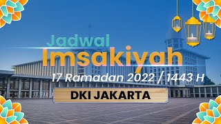 Jadwal Imsakiyah 19 April 2022 untuk Wilayah Jakarta dan Sekitarnya, Hari ini Malam Nuzulul Quran