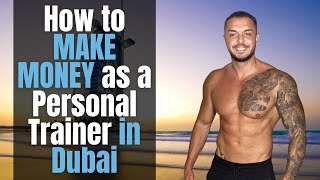 How to MAKE MONEY as a Personal Trainer in Dubai