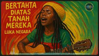 Download lagu bertahta diatas tanah mereka - lukanegara | reggae cover mp3 Download lagu bertahta diatas tanah mereka - lukanegara | reggae cover mp3
