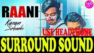 3D SONG | RAANI | KARAN SEHMBI | ALL MUSIC WORLD &amp; 3D SONG | USE HEADPHONE