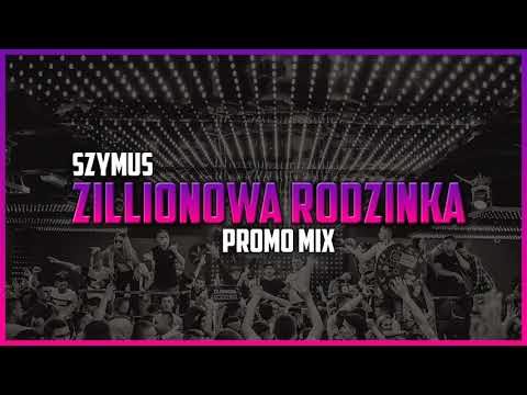 SzymUs - Zillionowa Rodzinka [PROMOMIX] 2019