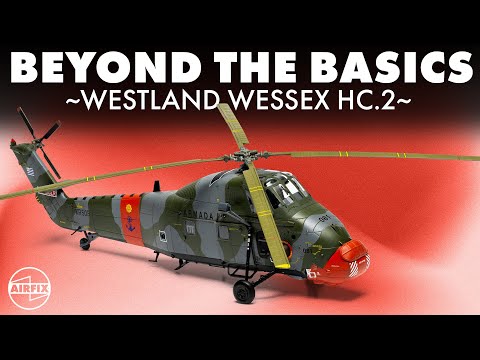 Airfix | Westland Wessex HC.2 full build (1:72 Scale) | Beyond the Basics