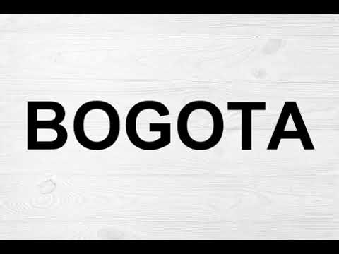 How To Pronounce Bogota
