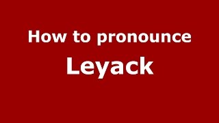How to pronounce Leyack