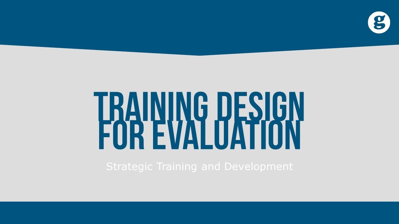 Training Design for Evaluation