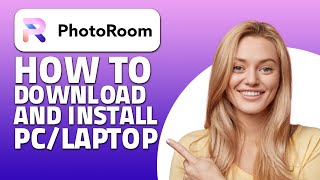 How to Download and Install Photoroom on PC and Laptop! (Quick & Easy)