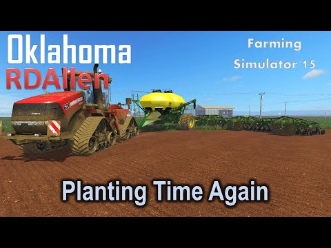 Planting Time Again! | E17 Oklahoma | Farming Simulator 15