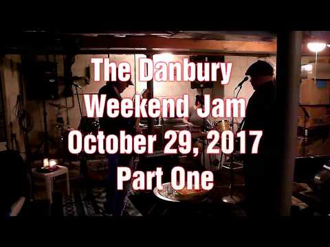 The Danbury Weekend Jam ♠ Oct 29 2017 ♠ Part One