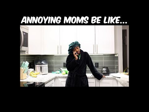 Different Types of Annoying Moms…