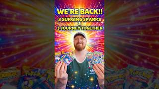 BACK WITH A BANG??! 3 Surging Sparks & 3 Journey Together packs