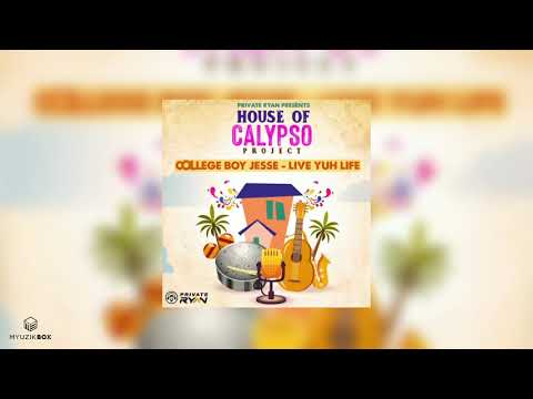 Live Yuh Life | College Boy Jesse x Private Ryan [House of Calypso Project] 2021 Soca