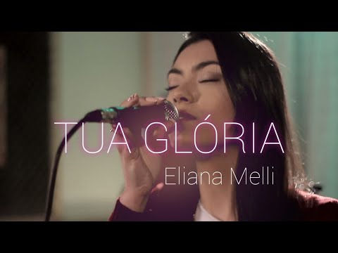 Tua Glória - Eliana Melli