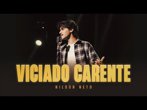Nilson Neto - Viciado Carente (Clipe Oficial)