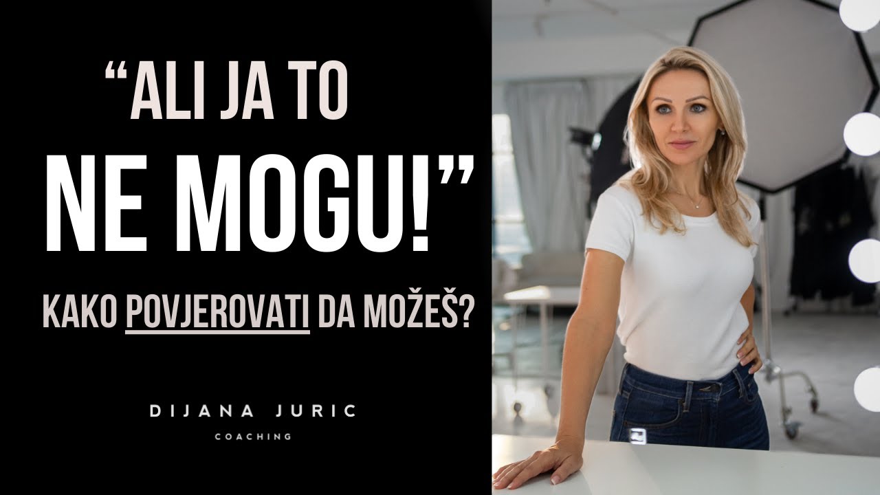 Kako povjerovati da je moguće i za TEBE? I Promjena uvjerenja i mindseta I Dijana Juric