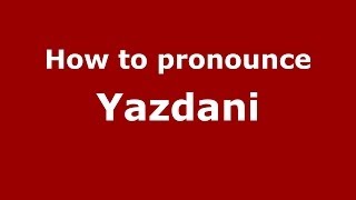 How to pronounce Yazdani