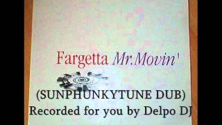 FARGETTA - MR. MOVIN' (Sunphunkytune Dub)
