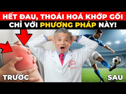 TẠM BIỆT ĐAU KHỚP GỐI - Phương Pháp VÀNG Chữa Thoái Hóa & Tràn Dịch Khớp Gối