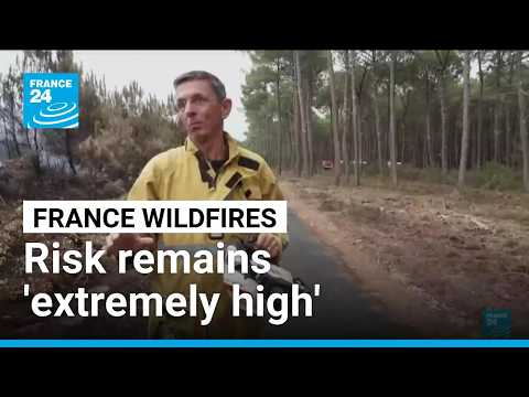 France wildfires: Risk remains 'extremely high' despite slight weather improvement