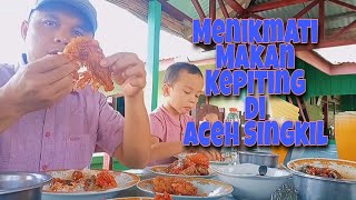 Menikmati Kepiting di Aceh Singkil