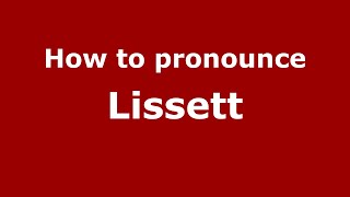 How to pronounce Lissett