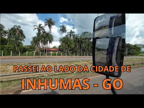 PASSEI AO LADO DA CIDADE DE INHUMAS - GO