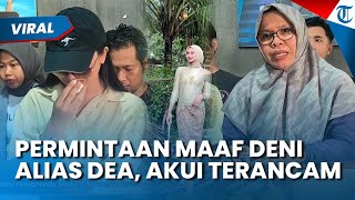 Permintaan Maaf Deni Alias Dea Seusai Viral Tipu Banyak Orang, Keluarga Akui Keluarga Terancam