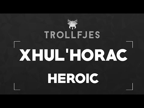 Xhul'Horac Heroic - Marksmanship Hunter PoV