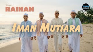 Download lagu Raihan • Iman Mutiara (Cover) • Orchestral Version mp3