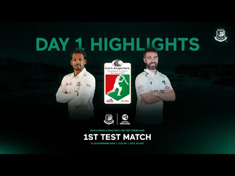 Highlights, 1st Test, Day 1 | Dutch-Bangla Bank Bangladesh 🆚 Ireland Test Series 2025