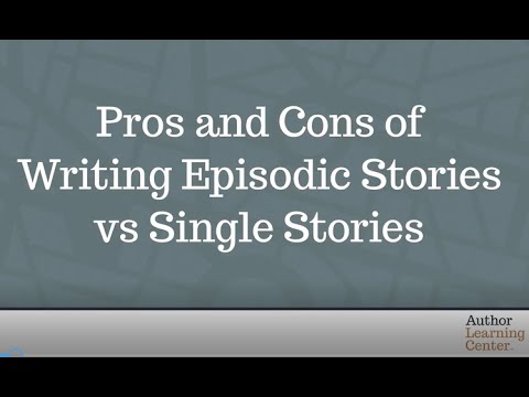Pros and Cons of Writing Episodic Stories vs Single Stories