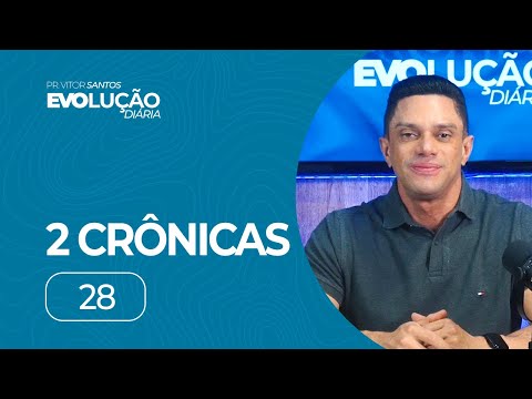 2 CHRONICLES 28 | PR. VITOR SANTOS | EVO CHURCH