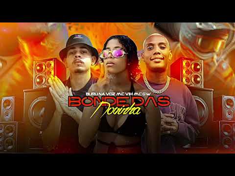 BONDE DAS NOVINHA - MC VIH, BURU NA VOZ E MC GW (BREGAFUNK)