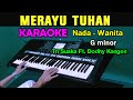 MERAYU TUHAN KARAOKE Nada Wanita Tri Suaka Ft Dodhy Kangen
