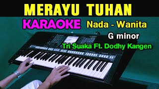 Download lagu MERAYU TUHAN - KARAOKE Nada Wanita | Tri Suaka Ft. Dodhy Kangen mp3