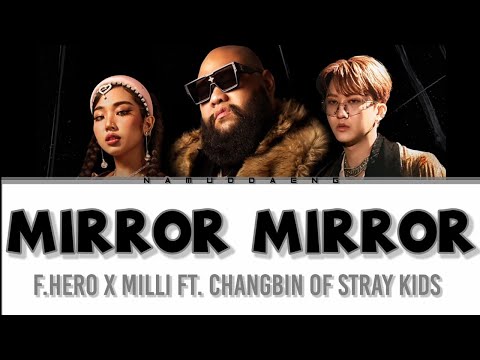 F.HERO x MILLI Ft. Changbin of Stray Kids `Mirror Mirror` (Prod. by NINO) Lyrics [Thai|Han/Rom/Eng]