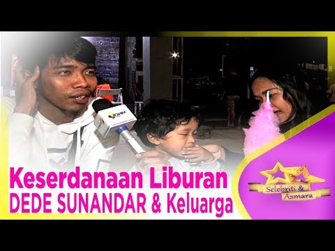 Beginilah Kesederhanaan Liburan DEDE SUNANDAR & Keluarga Di PEKAN RAYA JAKARTA - SELEBRITI & ASMARA